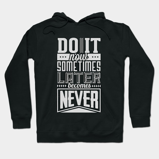 Do It Now Motivational Inspiration Hoodie by BamBam